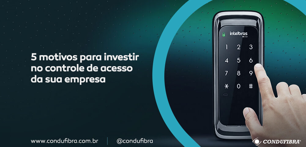 Motivos para investir no controle de acesso na sua empresa