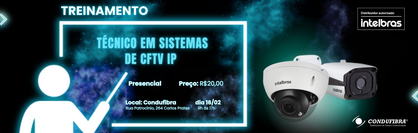 Banner Treinamento Técnico em Sistemas de CFTV IP Intelbras realizado pela Condufibra