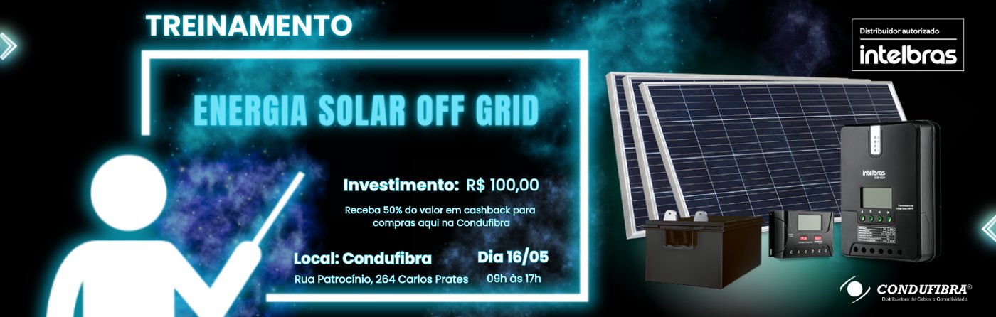 Treinamento técnico de energia solar off grid intelbras oferecido pela Condufibra em Belo Horizonte