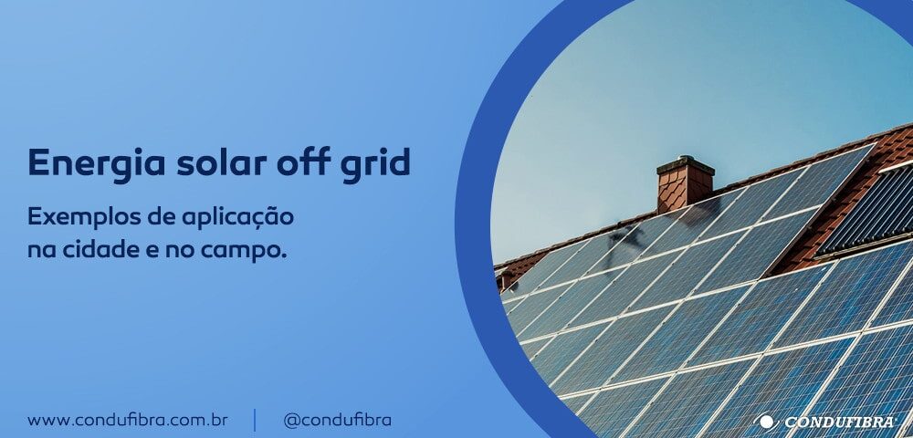 Energia solar off grid e exemplos de aplicação