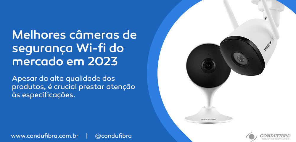 Melhores câmeras de segurança wifi intelbras 2023